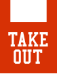 TAKE OUT
